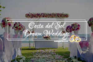 The Costa del Sol for your Dream Wedding