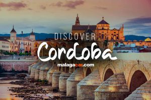 Cordoba by car: Discover the magic of Al-Andalus