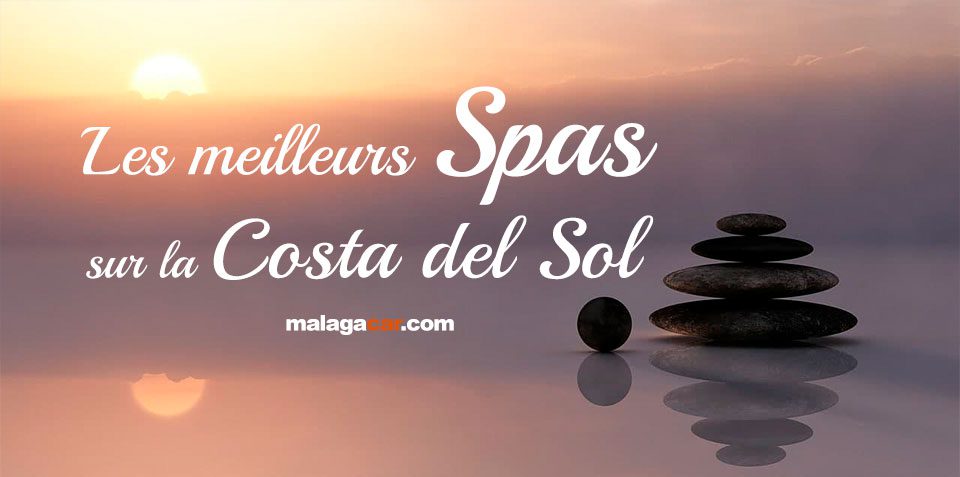 Guide des meilleurs spas sur la Costa del Sol