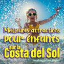 attractions pour enfants Costa del Sol