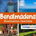 Benalmádena destination familiale