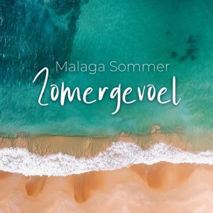 Málaga Zomer – genoeg redenen om gelukkiger te zijn!
