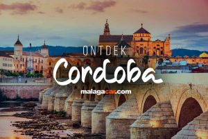 Met de auto naar Córdoba: Ontdek de magie van Al-Ándalus