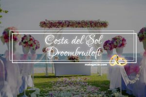 De Costa del Sol voor uw droombruiloft